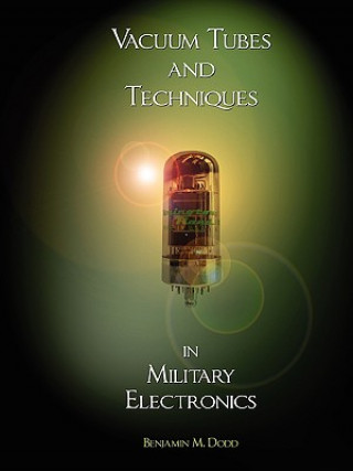 Carte Handbook of Vacuum Tubes and Techniques in Military Electronics Benjamin M. Dodd