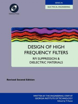 Kniha Design of High Frequency Filters - RFI Suppression and Dielectric Materials T. Kawai