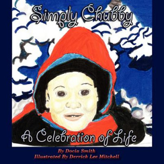 Kniha Simply Chubby a Celebration of Life Docia Smith