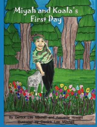 Könyv Miyah and Koala's First Day Derrick Lee Mitchell