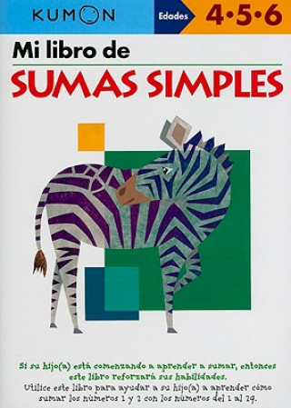 Kniha Mi libro de Sumas Simples Kumon Publishing