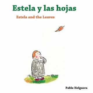 Könyv Estela and the Leaves -- Estela y las Hojas Pablo Helguera