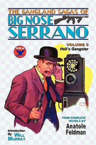 Livre The Gangland Sagas of Big Nose Serrano: Volume 3 Anatole Feldman