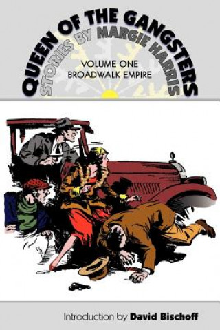Kniha Queen of the Gangsters: Vol 1: Broadwalk Empire Margie Harris