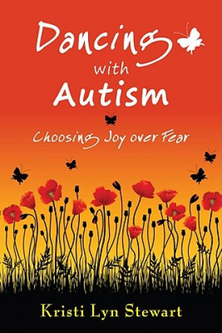 Carte Dancing with Autism: Choosing Joy Over Fear Kristi Lyn Stewart