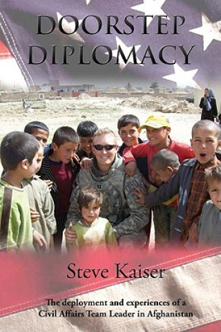 Buch Doorstep Diplomacy: The Deployment and Experiences of a Civil Affairs Team Leader in Afghanistan Steve Kaiser