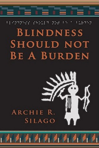 Kniha Blindess Should Not Be a Burden Archie R. Silago