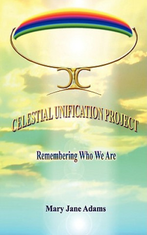 Книга Celestial Unification Project Mary Jane Adams