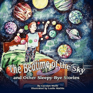 Könyv Bedtime of the Sky and Other Sleepy-Bye Stories Carolyn Wolfe