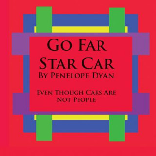 Carte Go Far Star Car--Even Though Cars Are Not People Penelope Dyan