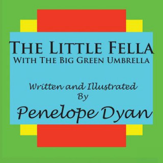 Kniha Little Fella With The Big Green Umbrella Penelope Dyan