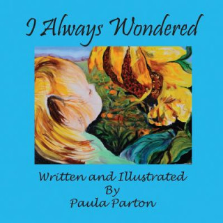 Книга I Always Wondered Paula Parton