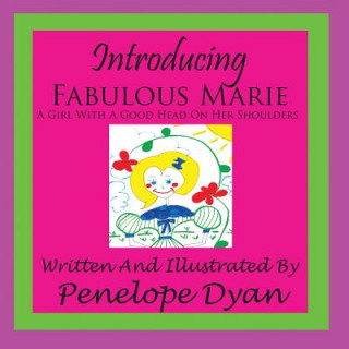 Knjiga Introducing Fabulous Marie, A Girl With A Good Head On Her Shoulders Penelope Dyan