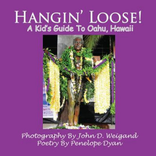 Книга Hangin' Loose! A Kid's Guide To Oahu, Hawaii Penelope Dyan
