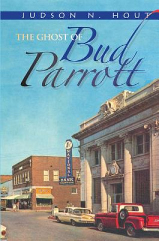 Kniha The Ghost of Bud Parrott Judson N. Hout
