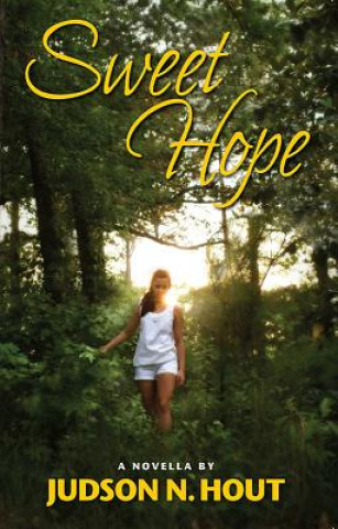 Książka Sweet Hope: A Novella Judson N. Hout