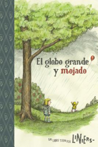 Kniha El Globo Grande Y Mojado: Toon Level 2 Liniers