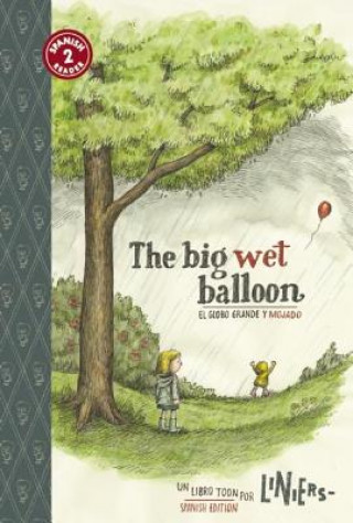 Kniha The Big Wet Balloon/El Globo Grande y Mojado Liniers