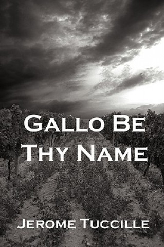 Carte Gallo Be Thy Name Jerome Tuccille