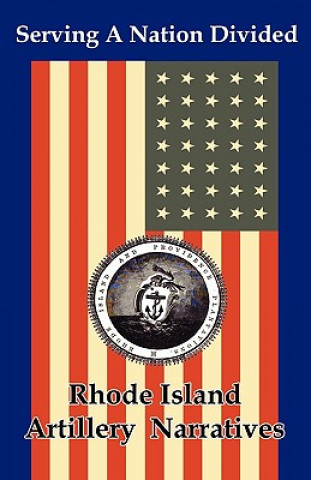 Book Serving a Nation Divided: Rhode Island Artillery Narratives Bmp