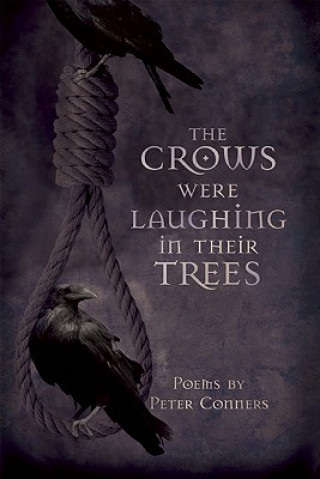 Kniha Crows Were Laughing in Their Trees Peter Conners