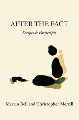 Carte After The Fact: Scripts & Postscripts Christopher Merrill