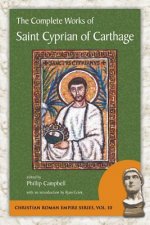Könyv The Complete Works of Saint Cyprian of Carthage Cyprian