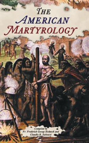 Könyv The American Martyrology Frederick George Holweck