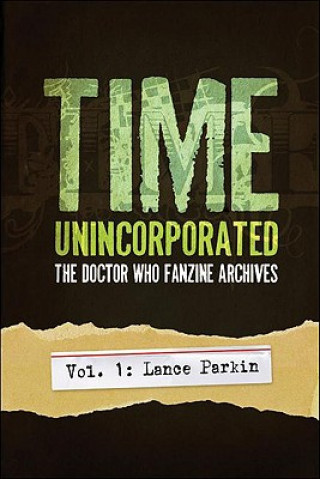 Kniha Time, Unincorporated 1: The Doctor Who Fanzine Archives Lance Parkin