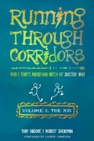 Книга Running Through Corridors 2: Rob and Toby's Marathon Watch of Doctor Who (the 70s) Toby Hadoke