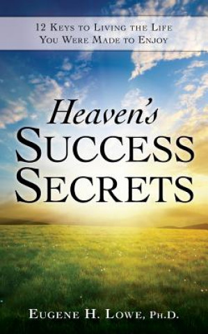 Könyv Heaven's Success Secrets Eugene H. Lowe