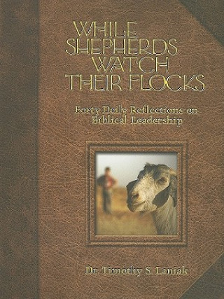 Kniha While Shepherds Watch Their Flocks Timothy S. Laniak