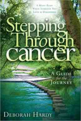 Kniha Stepping Through Cancer Deborah Hardy