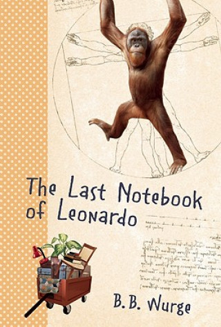 Kniha The Last Notebook of Leonardo B. B. Wurge