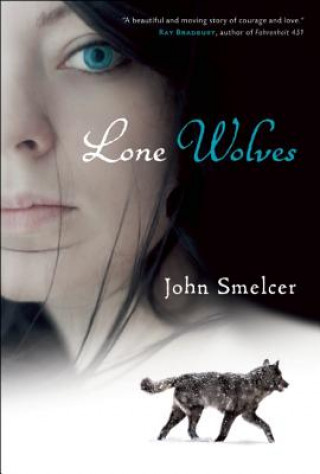 Kniha Lone Wolves John Smelcer