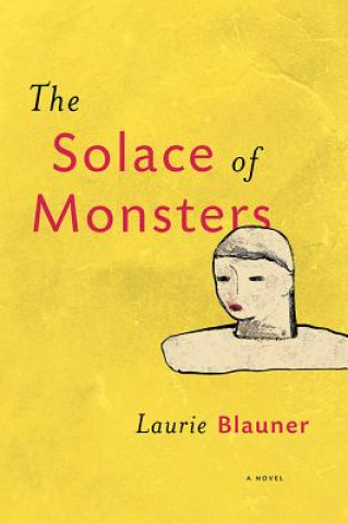 Kniha The Solace of Monsters Laurie Blauner