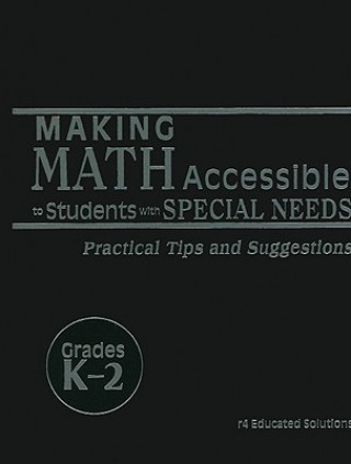 Książka Making Math Accessible to Students with Special Needs, Grades K-2: Practical Tips and Suggestions Solution Tree Press