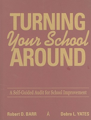 Kniha Turning Your School Around: A Self-Guided Audit for School Improvement Robert D. Barr