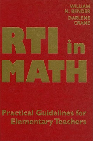 Carte RTI in Math: Pratical Guidelines for Elementary Teachers William N. Bender