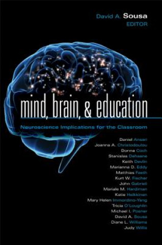Könyv Mind, Brain, & Education: Neuroscience Implications for the Classroom David A. Sousa