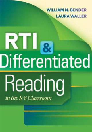 Carte RTI & Differentiated Reading in the K-8 Classroom William N. Bender