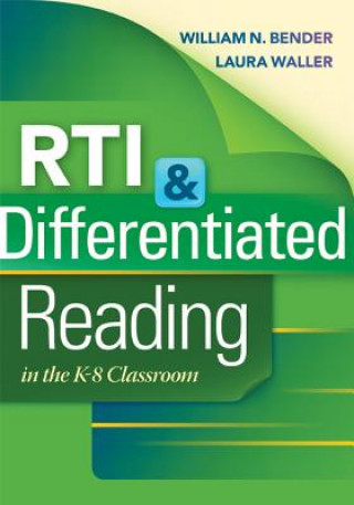 Buch RTI & Differentiated Reading in the K-8 Classroom William N. Bender