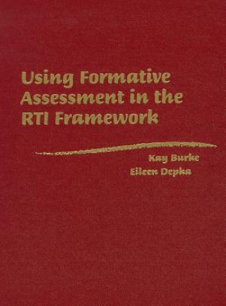 Kniha Using Formative Assessment in the RTI Framework Kay Burke