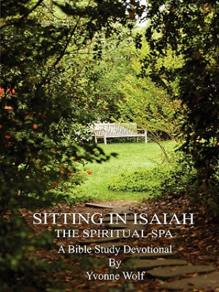 Kniha Sitting in Isaiah: The Spiritual Spa Wolf Yvonne