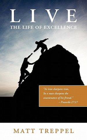 Book Live the Life of Excellence Matt Treppel