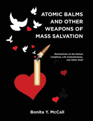 Kniha Atomic Balms and Other Weapons of Mass Salvation Bonita y. McCall