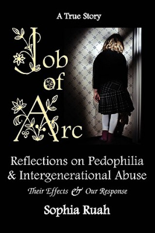 Книга Job of ARC: Reflections on Pedophilia & Intergenerational Abuse Sophia Ruah