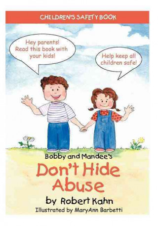 Książka Bobby and Mandee's Don't Hide Abuse: Children's Safety Book Robert Kahn