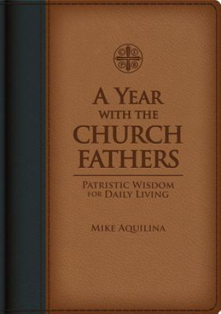 Carte A Year with the Church Fathers Mike Aquilina
