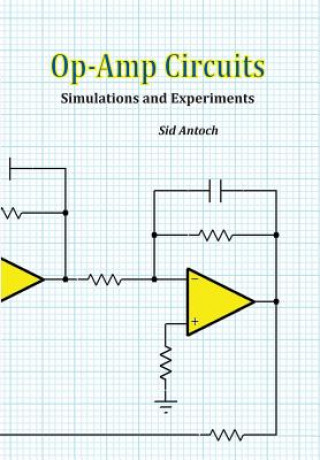 Kniha Op-Amp Circuits: Simulations and Experiments Sid Antoch